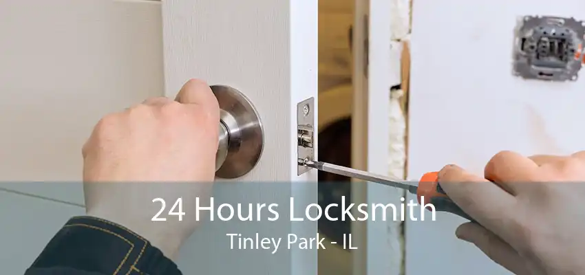 24 Hours Locksmith Tinley Park - IL