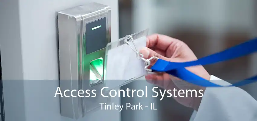 Access Control Systems Tinley Park - IL