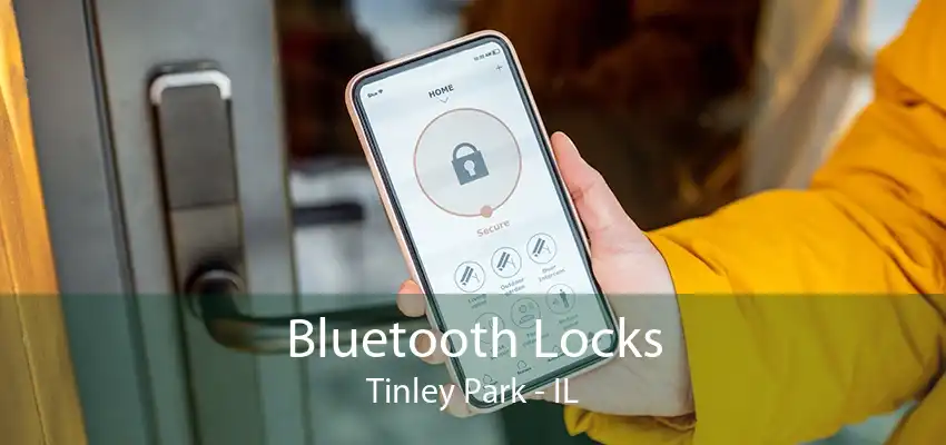 Bluetooth Locks Tinley Park - IL