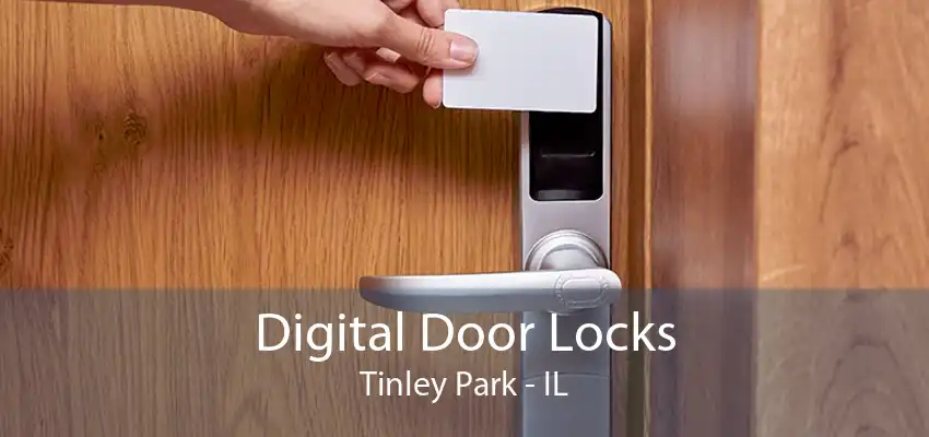 Digital Door Locks Tinley Park - IL