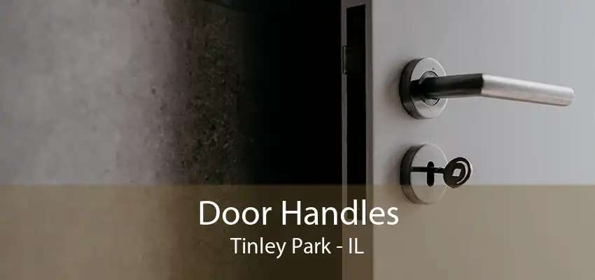 Door Handles Tinley Park - IL