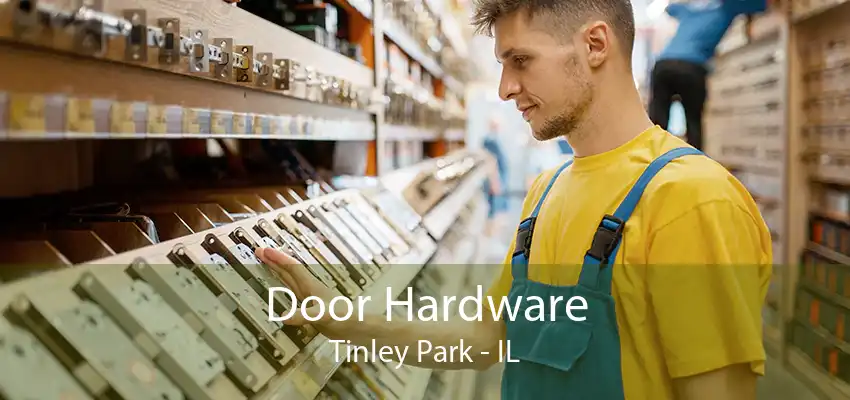 Door Hardware Tinley Park - IL