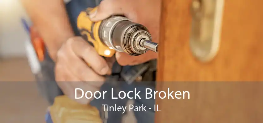 Door Lock Broken Tinley Park - IL