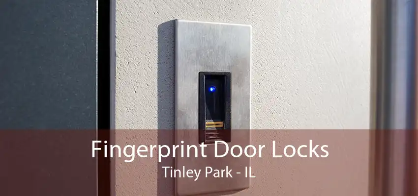 Fingerprint Door Locks Tinley Park - IL