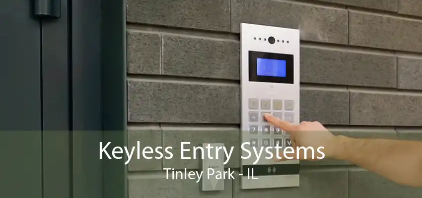 Keyless Entry Systems Tinley Park - IL