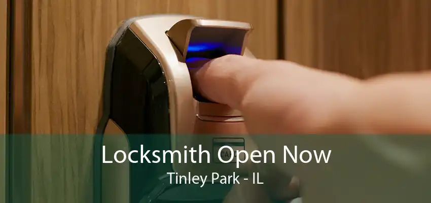 Locksmith Open Now Tinley Park - IL