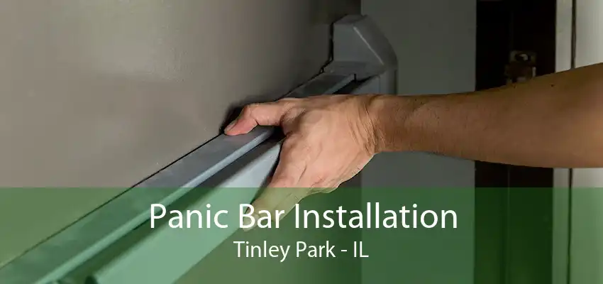 Panic Bar Installation Tinley Park - IL