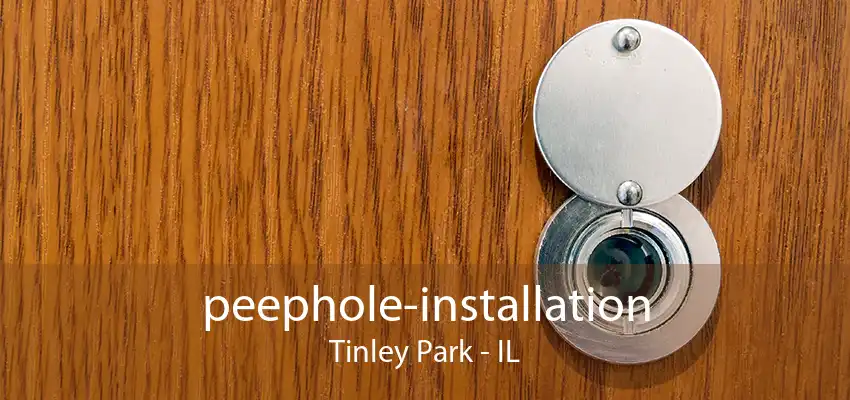 peephole-installation Tinley Park - IL