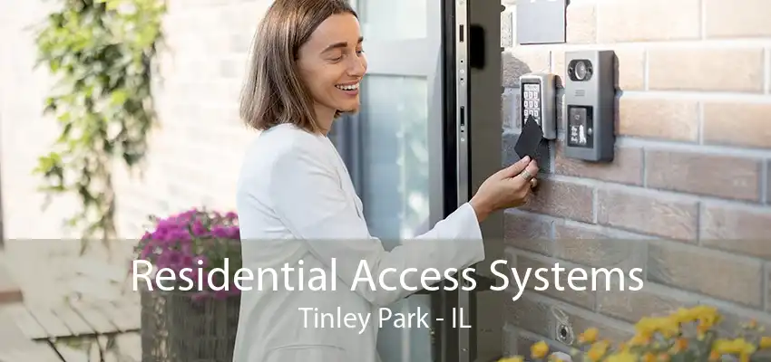 Residential Access Systems Tinley Park - IL