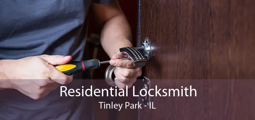 Residential Locksmith Tinley Park - IL