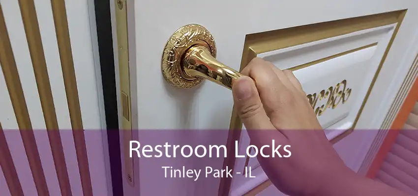 Restroom Locks Tinley Park - IL