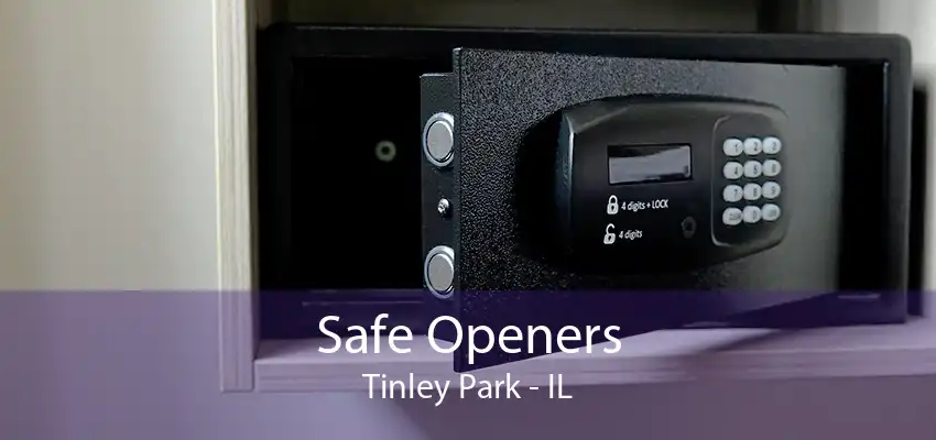 Safe Openers Tinley Park - IL