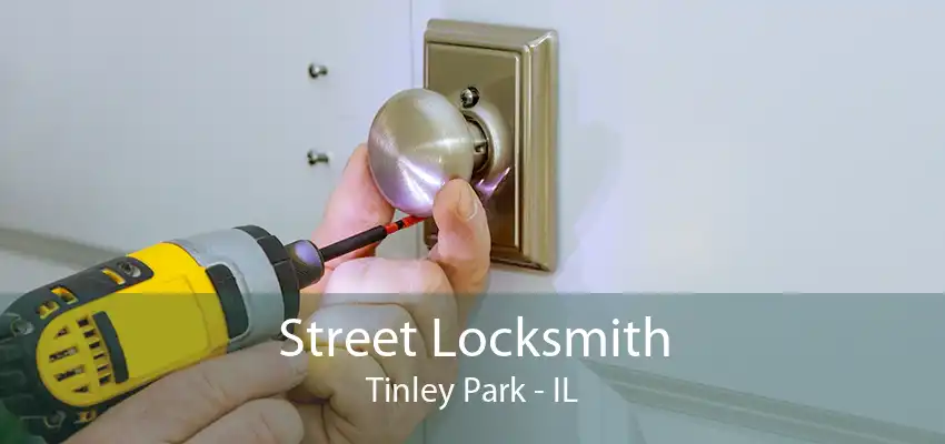 Street Locksmith Tinley Park - IL